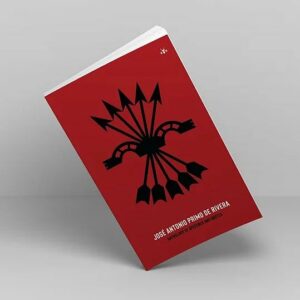 José Antonio Primo de Rivera, Anthology of Speeches and Quotes