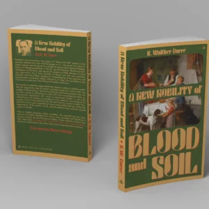 A New Nobility of Blood and Soil by Richard W. Darré