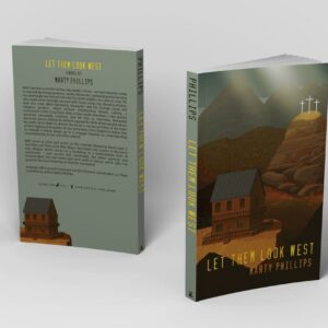 Let Them Look West by Marty Phillips