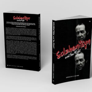 Solzhenitsyn and the Right by Spencer J. Quinn