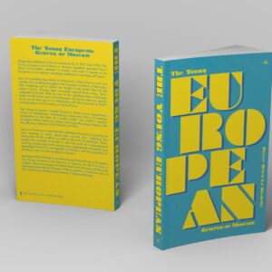 The Young European - Geneva or Moscow by Pierre Drieu La Rochelle