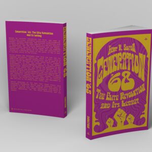 Generation '68: The Elite Revolution and Its Legacy by Kerry Bolton