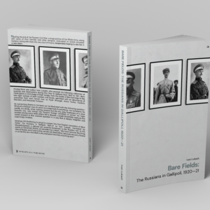 Bare Fields: The Russians in Gallipoli, 1920-21