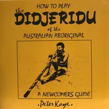 <span>Peter Kaye </span>– <cite>How to Play the Didjeridu of the Australian Aboriginal</cite> album art <span>Peter Kaye </span>– <cite>How to Play the Didjeridu of the Australian Aboriginal</cite> album art