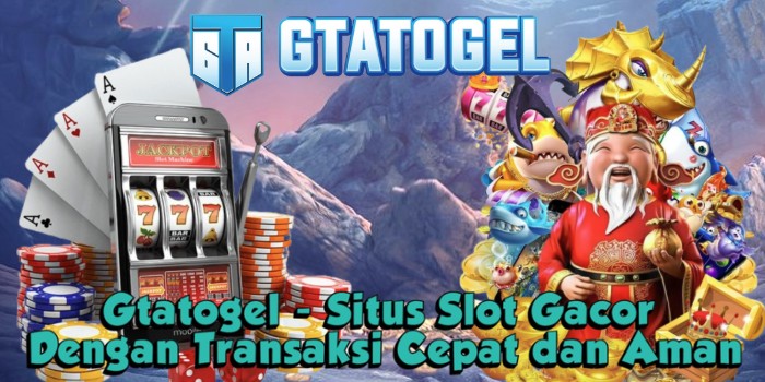 Gtatogel - Situs Gacor Dengan Transaksi Cepat Dan Aman