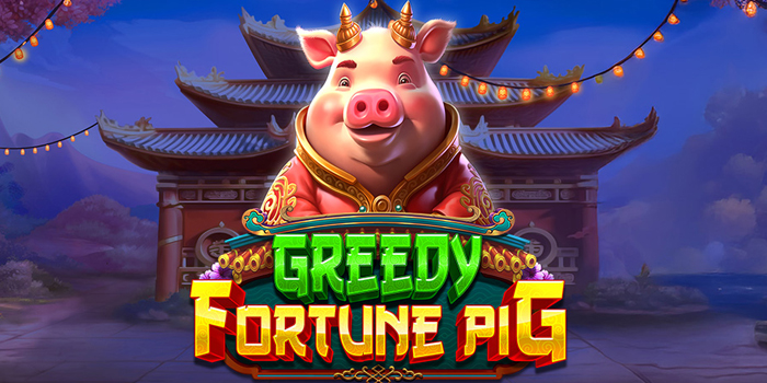 Tips dan Trik Bermain di Slot Greedy Fortune Pig