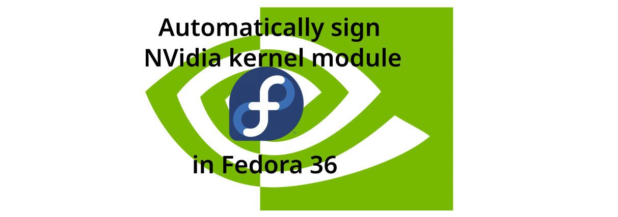 Automatically signing nVidia kernel module in Fedora 36