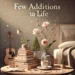 Few additions to life 55 Few additions to life