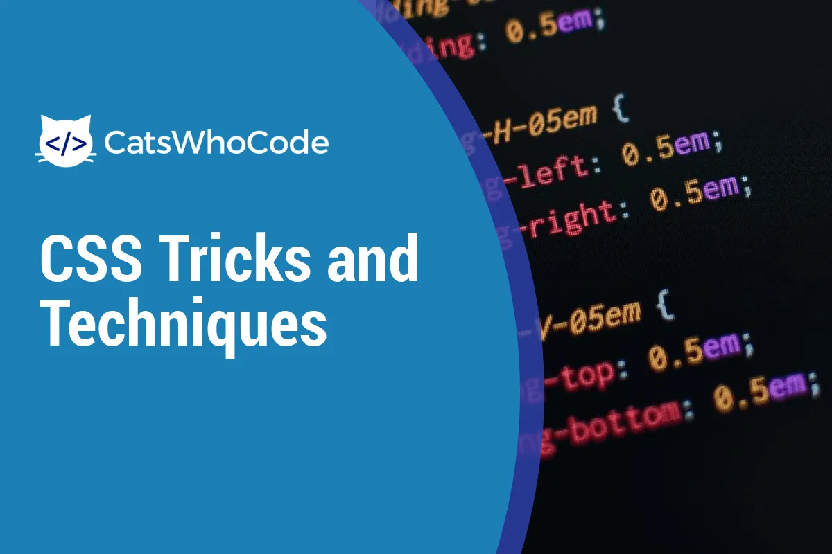 Advanced CSS Tricks and Techniques 63 Advanced CSS Tricks and Techniques 24