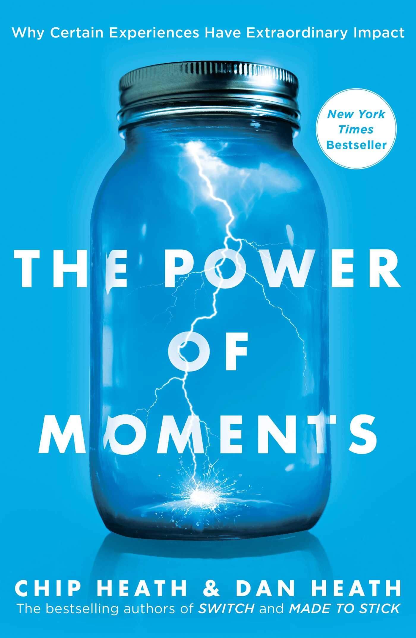 power-of-moments - Thomas Griffin The Power of Moments by Chip and Dan Heath