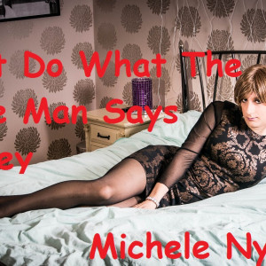 Just Do What The Nice Man Says Honey