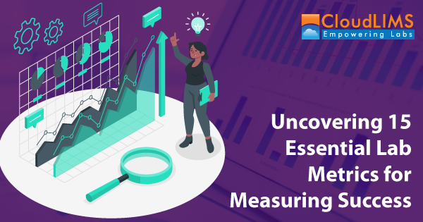 Track 15 Essential Lab Metrics with Laboratory Information Management System (LIMS)