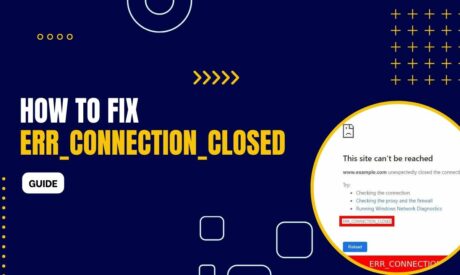 How to Fix ERR_CONNECTION_CLOSED Error