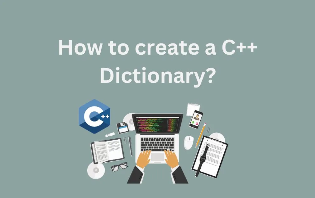 Create C++ Dictionary