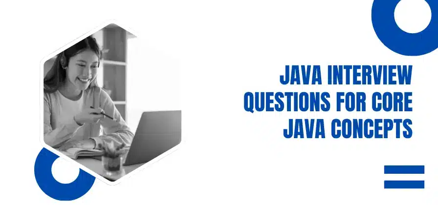Interview Questions For Core Java Concepts