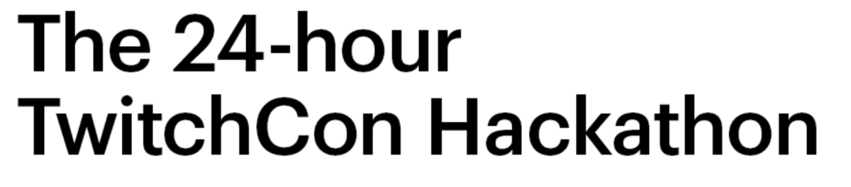 TwitchCon Hackathon 2019 Presented by Major League Hacking