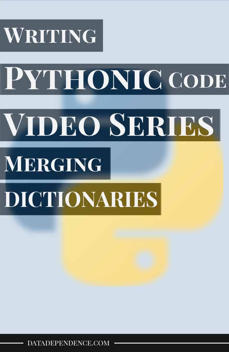 Pythonic video course - merging dictionaries
