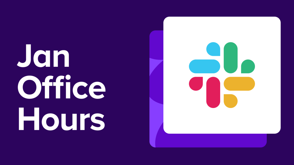 January Office Hours: Open Forum