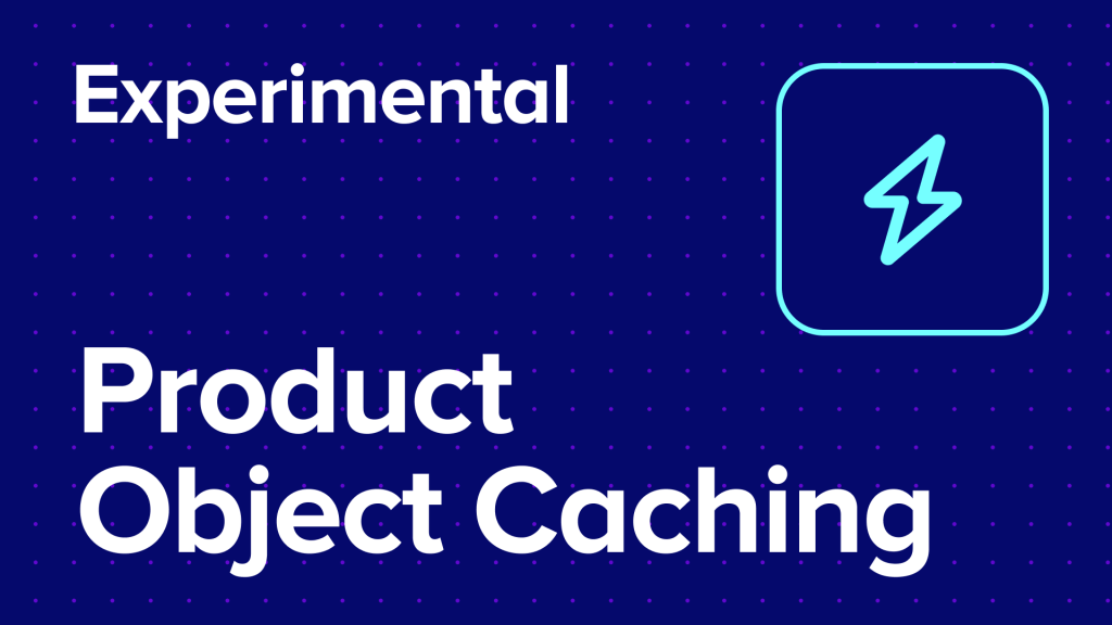 Experimental Product Object Caching in WooCommerce 10.5