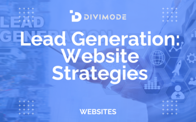 Mastering Lead Generation: Effective Website Strategies to Capture Customer Information