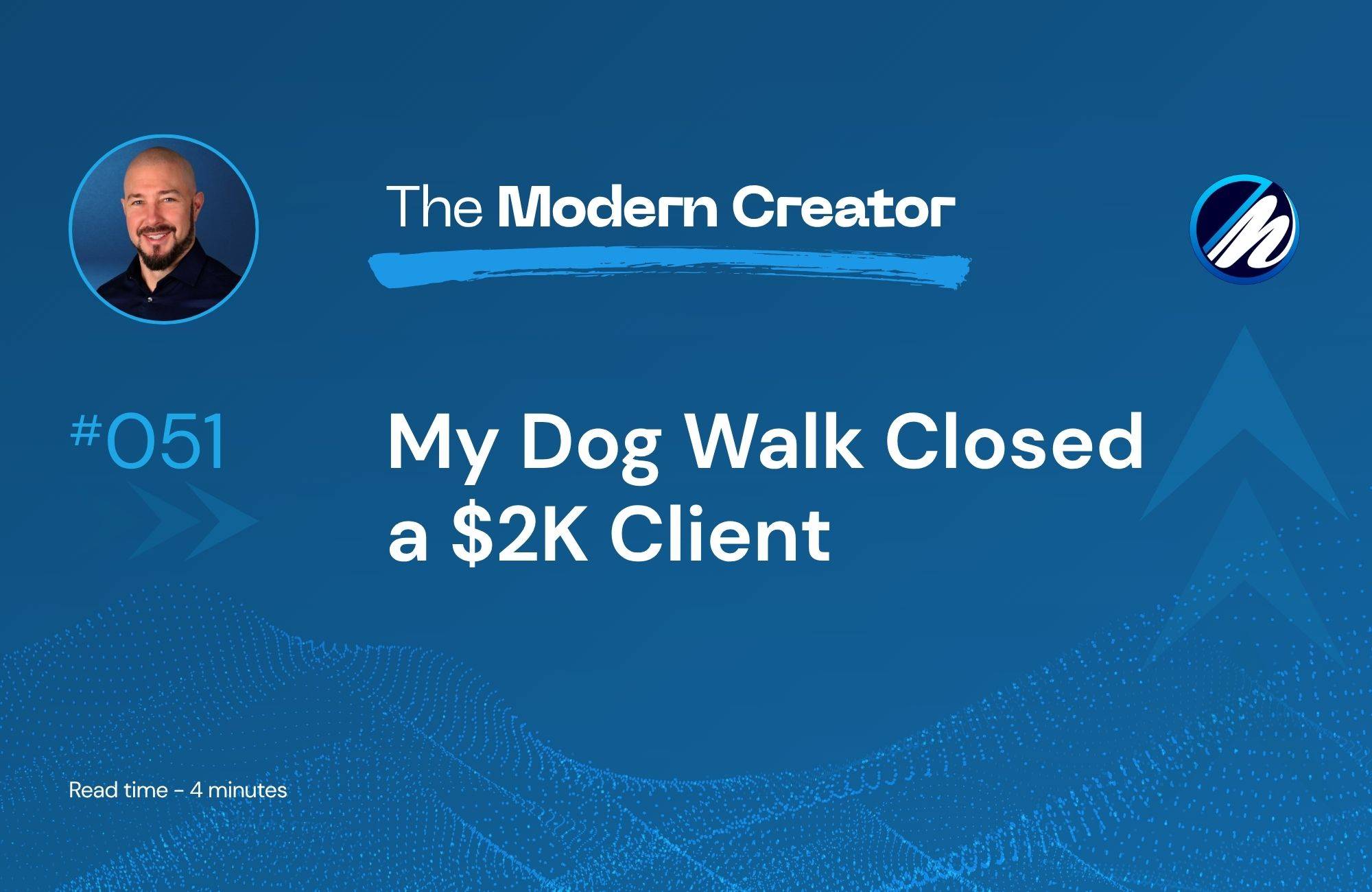 My Dog Walk Closed a $2K Client