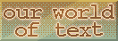 Our World of Text
