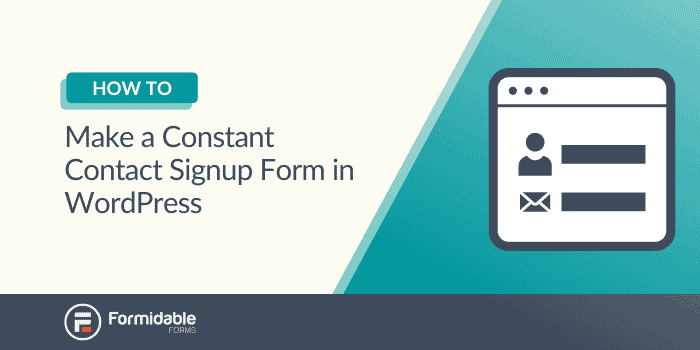 How to Make a Constant Contact Signup Form in WordPress