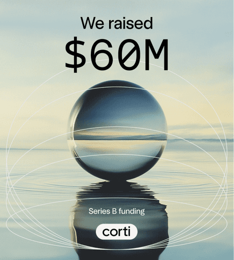 Minimalist announcement design for Corti’s $60M Series B funding, featuring a futuristic reflective sphere over calm water.