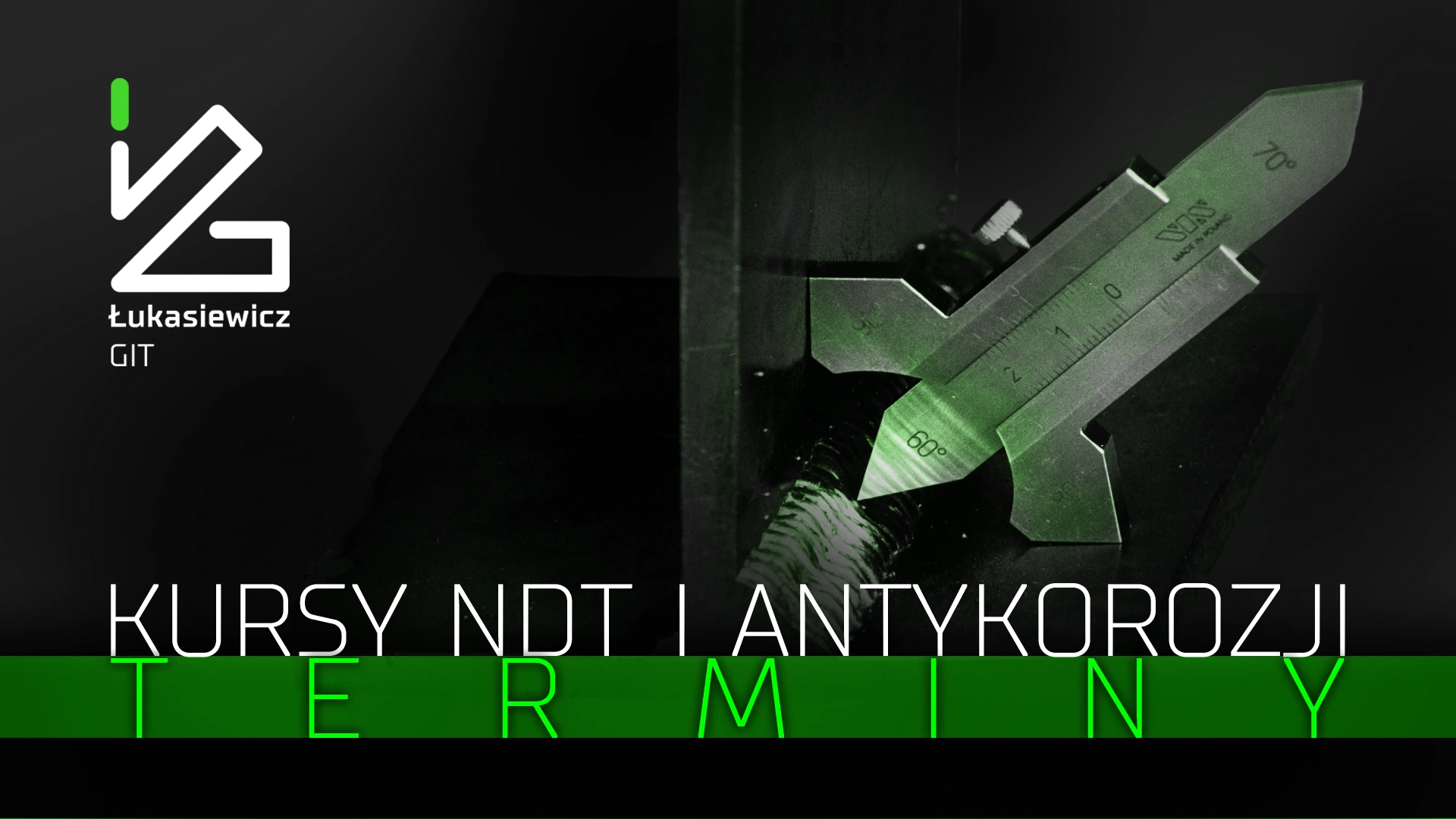 Kursy NDT i antykorozji – terminy szkoleń i egzaminów 2026 – Łukasiewicz – GIT