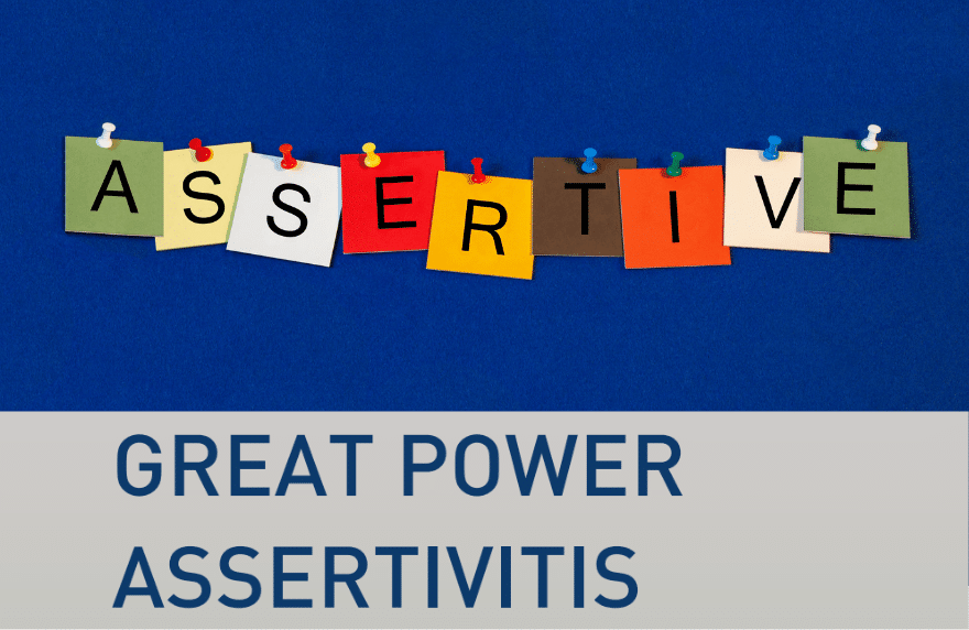 Great power Assertivitis