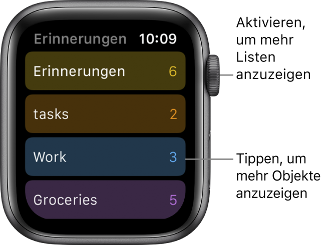 Der Bildschirm „Erinnerungen“ mit einer Liste von Erinnerungen, darunter „Erinnerungen“, „Aufgaben“, „Arbeit“ und „Lebensmittel“. Tippe auf eine Liste, um die darin enthaltenen Objekte anzuzeigen, oder drehe die Digital Crown, um weitere Listen anzuzeigen.