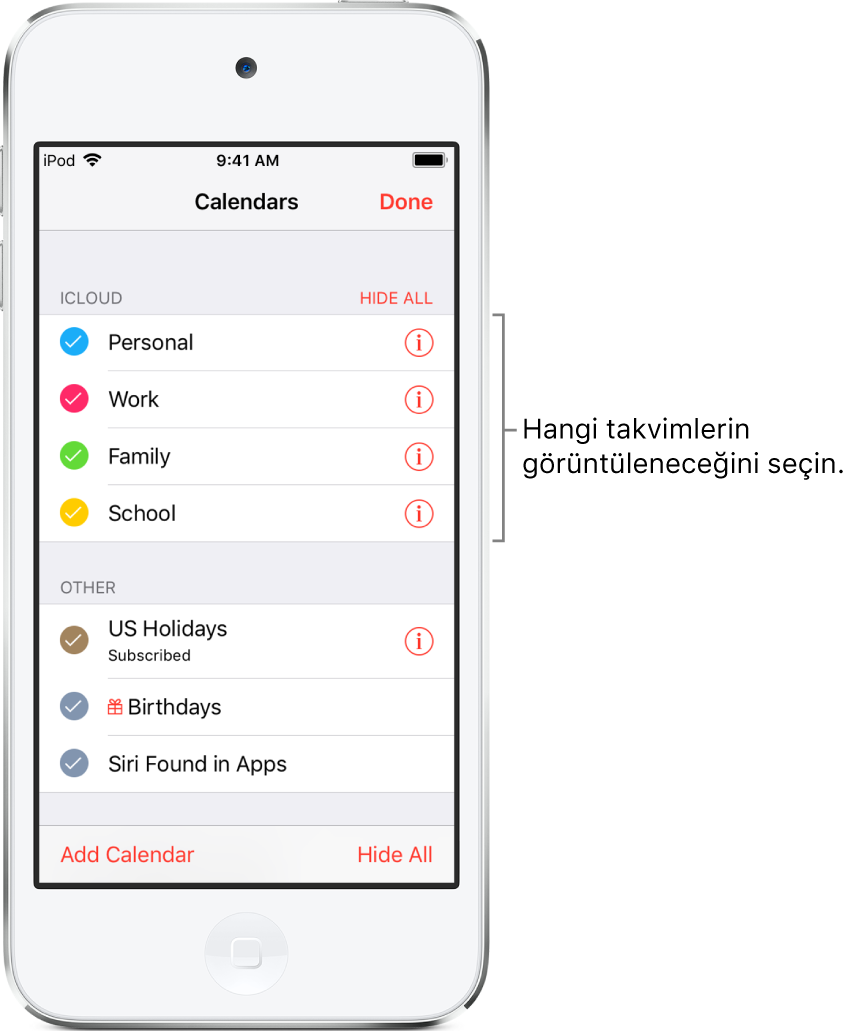 Hangi takvimlerin etkin olduğunu gösteren onay işaretlerinin olduğu takvimler. Listeyi kapatmak için kullanabileceğiniz Bitti düğmesi sağ üst köşededir.