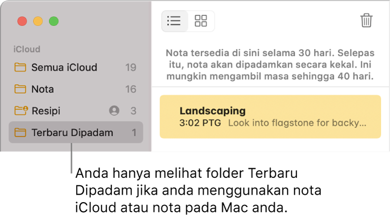 Tetingkap Nota dengan folder Terbaru Dipadam dalam bar sisi dan nota yang baru dipadam. Anda hanya melihat folder Terbaru Dipadam jika anda menggunakan nota iCloud atau nota pada Mac anda.