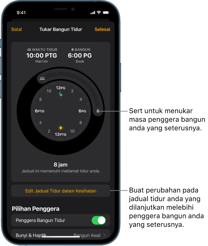 Skrin untuk menukar penggera bangun hari esok, dengan butang untuk menyeret bagi menukar waktu tidur dan waktu bangun, butang untuk menukar jadual tidur dalam app Kesihatan, serta butang untuk menyahaktifkan atau mengaktifkan penggera Bangun.