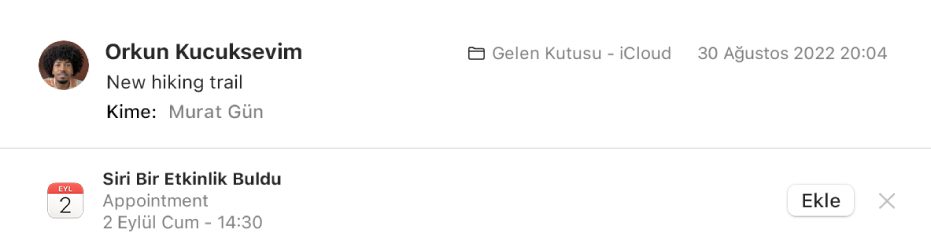 Önizleme alanında ileti başlığının altındaki bir başlıkta, Siri’nin iletide bulduğu etkinlikle ilgili bilgiler gösterilir. Etkinliği Takvim’e ekleme bağlantısı, sağ uçta yer alır.