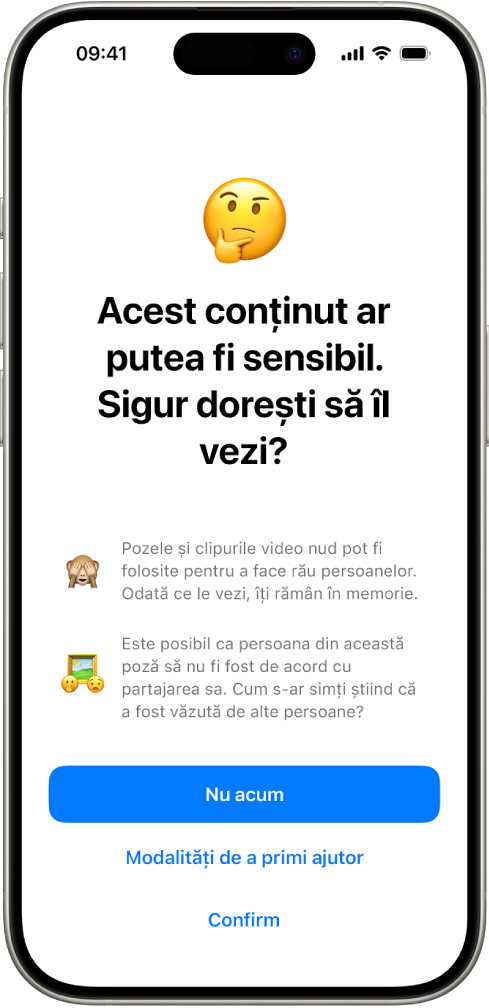 Ecranul Avertisment conținut sensibil, avertizând despre posibila nuditate dintr-o imagine. În partea de jos a ecranului se află trei butoane ca opțiuni de răspuns la întrebarea “Sigur dorești să îl vezi?” Butoanele sunt: Nu acum, Modalități de a primi ajutor și Confirm.