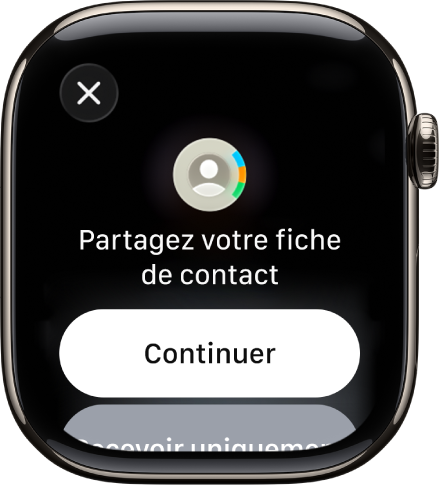 L’écran NameDrop affichant deux boutons. Le premier, Continuer, permet de recevoir les coordonnées du contact et de partager les vôtres. Le deuxième, « Recevoir uniquement », permet uniquement de recevoir les coordonnées du contact en question.