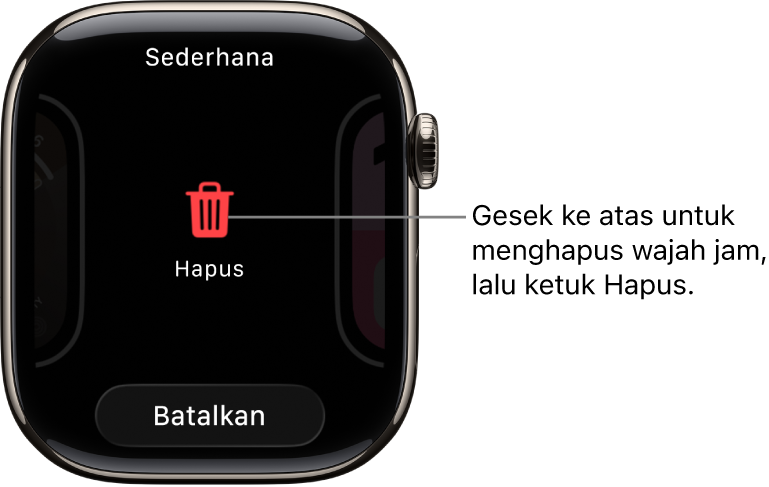 Layar Apple Watch menampilkan tombol Hapus dan Batal, yang muncul setelah Anda menggesek ke wajah jam, lalu menggesek ke atas untuk menghapusnya.