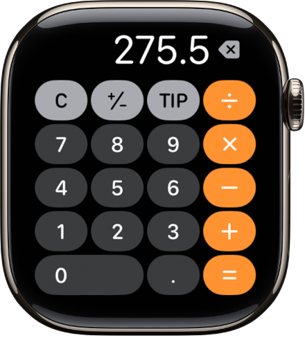 Apple Watch menunjukkan app Kalkulator. Skrin menunjukkan pad nombor tipikal dengan fungsi matematik di sebelah kanan. Di sepanjang bahagian atas ialah butang C, tambah atau tolak dan Tip.