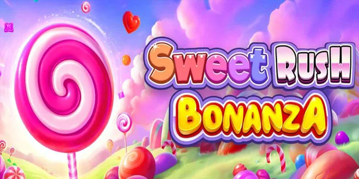 Tips Bermain Slot Sweet Bonanza Untuk Peluang Kemenangan Besar
