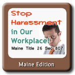 Maine Sexual Harassment Title 26 Sec 807 Compliance Training.