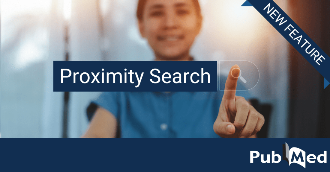 New Proximity Search Feature Available in PubMed