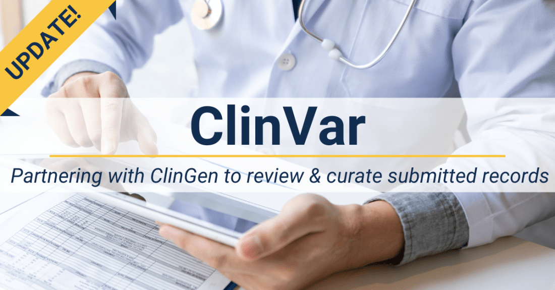 ClinVar Partners with ClinGen to Review & Curate Submitted Records