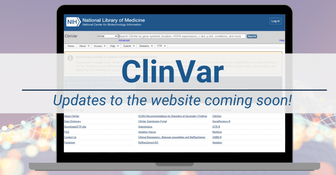 Coming Soon! Updates to the ClinVar Website