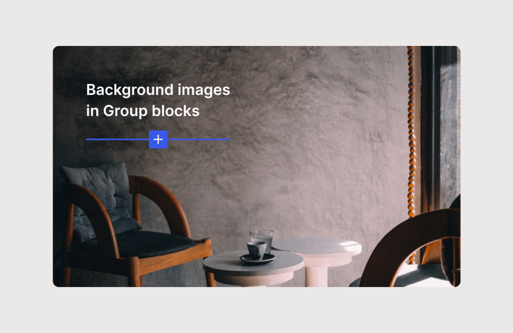 Decorative image with text "Background images in Group blocks."
