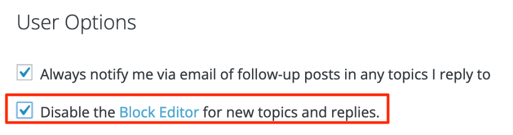 screenshot of the User Options checkboxes showing the checkbox next to "Disable the Block Editor for new topics and replies" checked