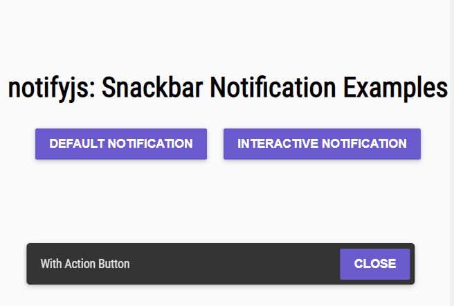 Simple Interactive Snackbar & Toast Notification In Vanilla JavaScript – notifyjs