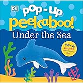 Pop-Up Peekaboo! Under The Sea: A Bubbly Surprise Under Every Flap!