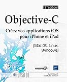 couverture du livre Objective-C : Créez vos applications iOS pour iPhone et iPad (Mac OS, Linux, Windows)