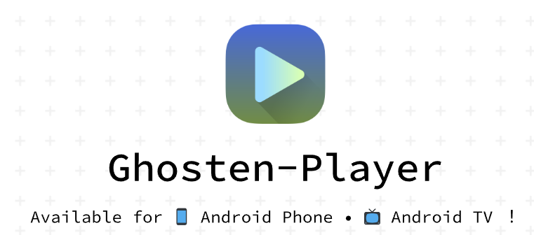Ghosten Player v2.4.2 支持TV+安卓-第1张图片-老虎资源库 Ghosten Player v2.4.2 支持TV+安卓-第1张图片-老虎资源库